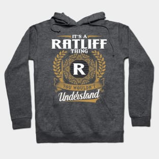 It Is A Ratliff Thing You Wouldn't Understand Hoodie